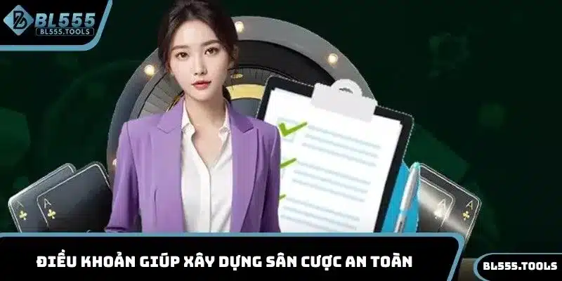 Điều khoản giúp xây dựng sân cược an toàn