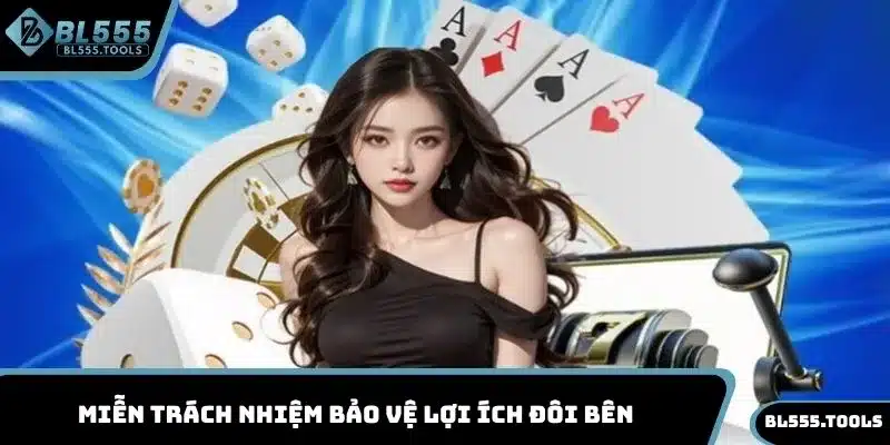 Miễn trách nhiệm bảo vệ lợi ích đôi bên